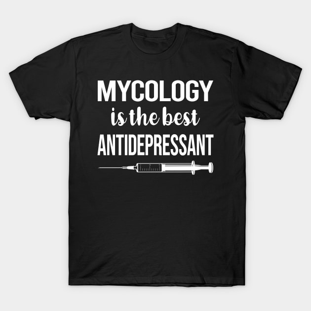 Antidepressant Mycology Mycologist Mushrooms T-Shirt by relativeshrimp